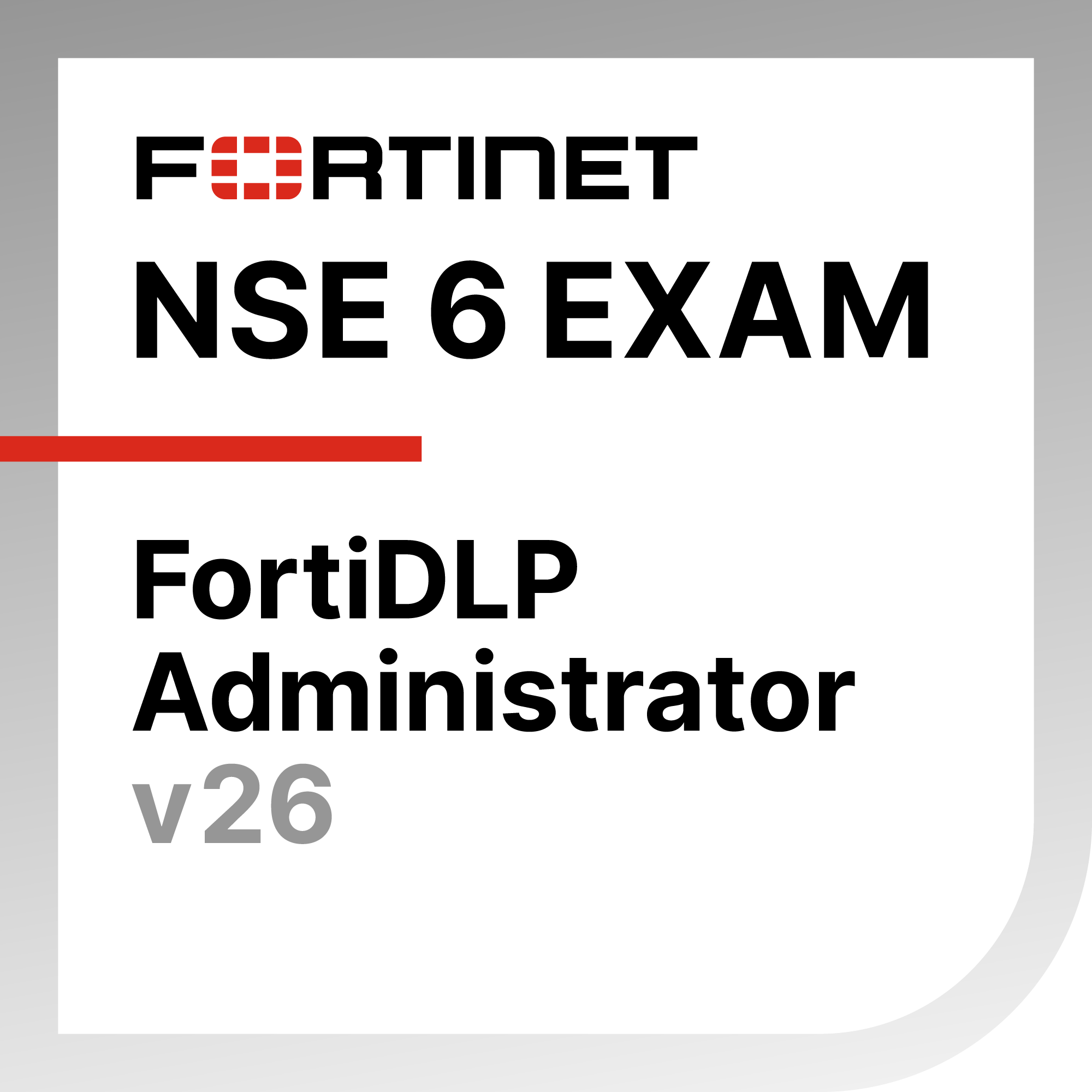 ● NSE 6 - FortiDLP 26 Administrator Exam Materials