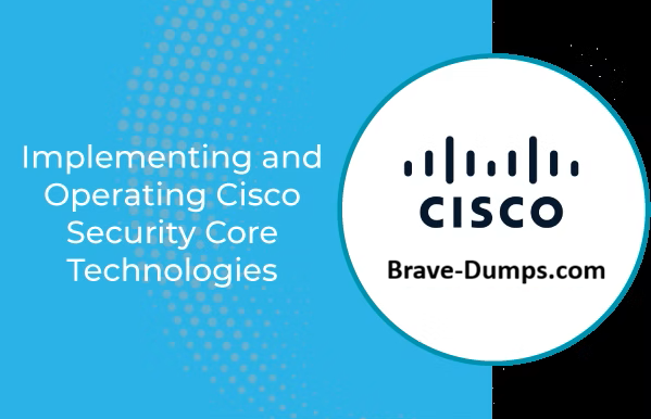 ● Implementing and Operating Cisco Security Core Technologies v2.0 (350-701 SCOR v2.0) Exam Materials