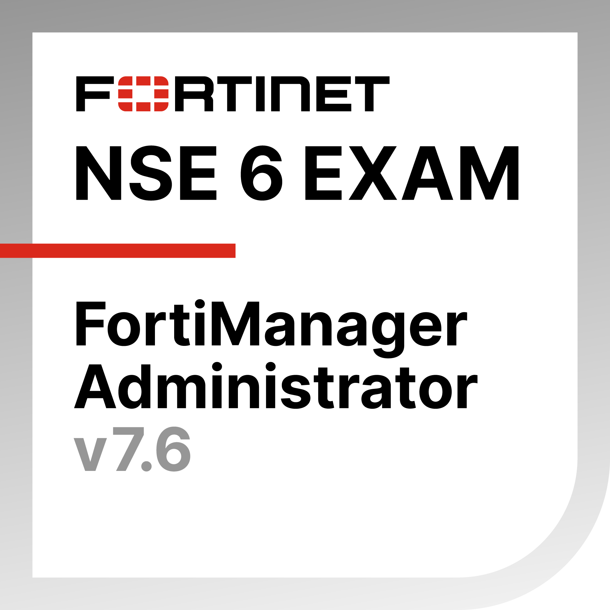 ● NSE 6 - FortiManager 7.6 Administrator Exam Materials